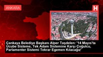 Çankaya Belediye Başkanı Alper Taşdelen: '14 Mayıs'ta Ucube Sisteme, Tek Adam Sistemine Karşı Çoğulcu, Parlamenter Sistemi Tekrar Egemen Kılacağız'