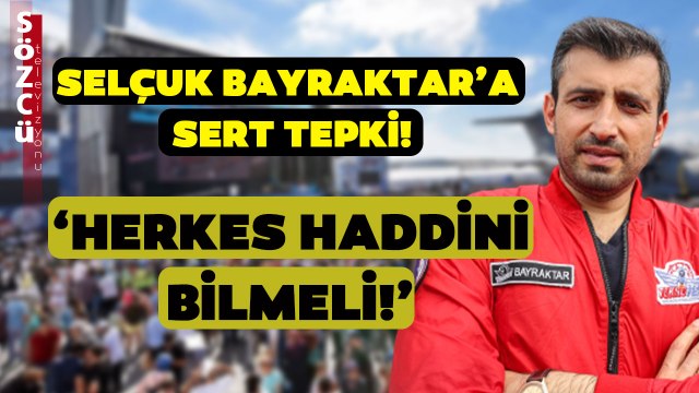 Selçuk Bayraktar'a Sert Yanıt: Babasını da Tanırım... Herkes Haddini Bilsin!