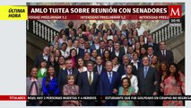 Andrés Manuel López Obrador tuitea sobre la reunión que tuvo con senadores en Palacio Nacional