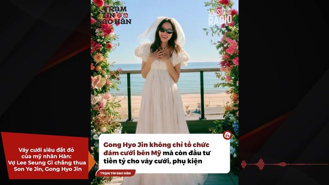 Váy cưới siêu đắt đỏ của mỹ nhân Hàn: Vợ Lee Seung Gi chẳng thua Son Ye Jin, Gong Hyo Jin | Điện Ảnh Net