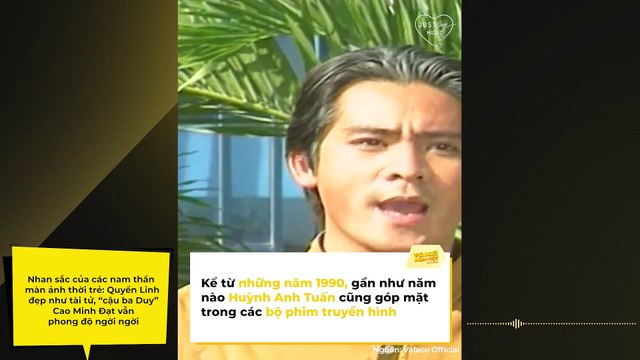 Nhan sắc của các nam thần màn ảnh thời trẻ: Quyền Linh đẹp như tài tử, “cậu ba Duy” Cao Minh Đạt vẫn phong độ ngời ngời | Điện Ảnh Net