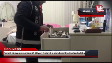 Futbol dünyasını sarsan dolandırıcılıkta 5 gözaltı daha