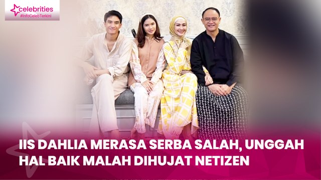 Iis Dahlia Merasa Serba Salah, Unggah Hal Baik Malah Dihujat Netizen