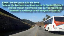 Parte 7: De BH ´para Juiz de Fora. De Barbacena até Santos Dummont: Nova serra perigosa, montanhas de minas, acessos a cidade do pai da aviação