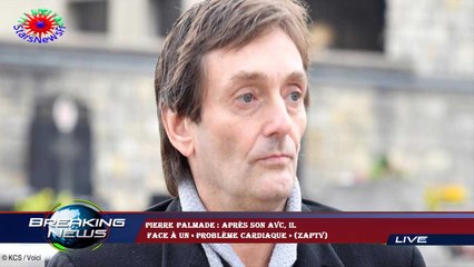 Pierre Palmade : après son AVC, il  face à un « problème cardiaque » (ZAPTV)