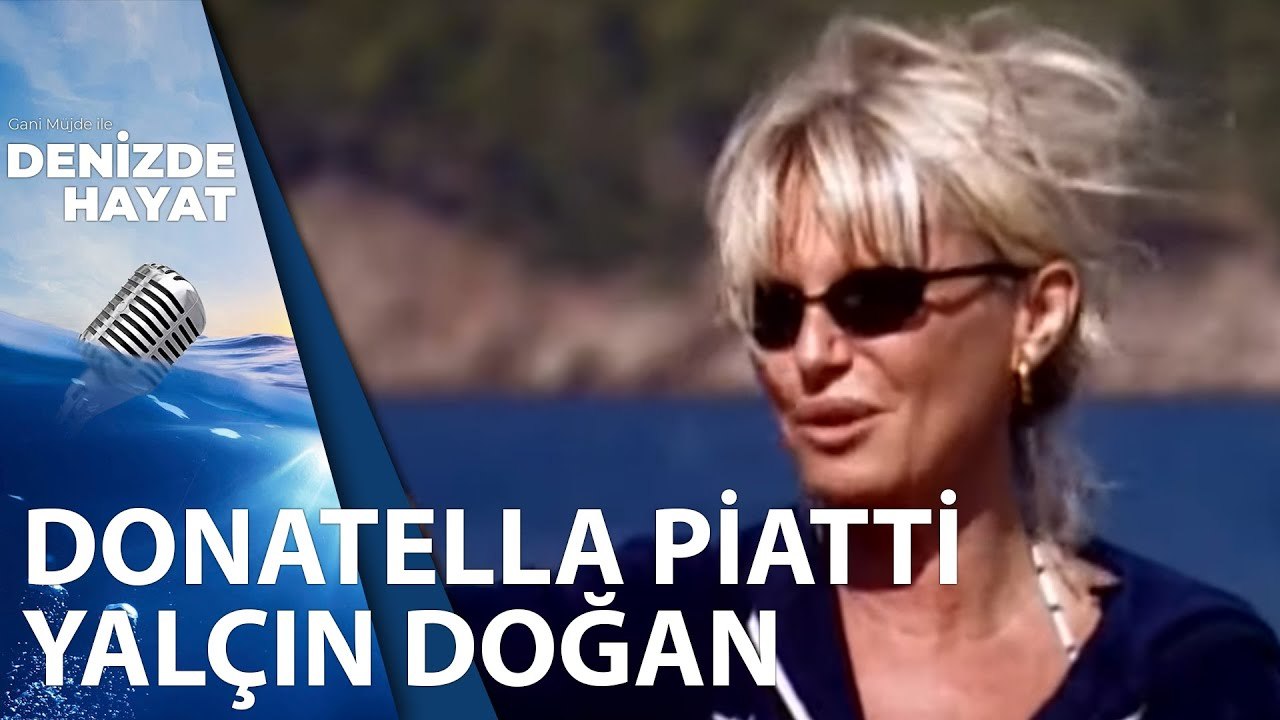 Donatella Piatti ve Yalçın Doğan Türkiye'nin İçinde Bulunduğu Durumu Değerlendiriyor | Denizde Hayat