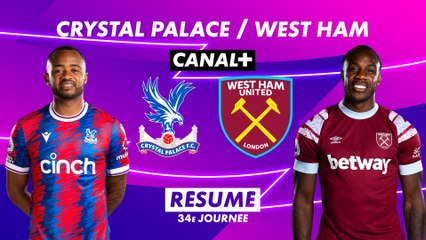 Le résumé de Crystal Palace / West Ham - Premier League 2022-23 (34ème journée)