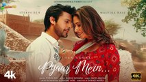 Pyaar Mein By Stebin Ben | Malvika Raaj | Javed Akhtar, Bharat G, Rajesh R | Donati Media |Bhushan K | 4k Uhd 2023