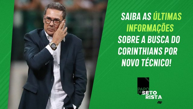 Luxemburgo NOVO TÉCNICO do Corinthians? SAIBA as ÚLTIMAS INFORMAÇÕES! | PAPO DE SETORISTA