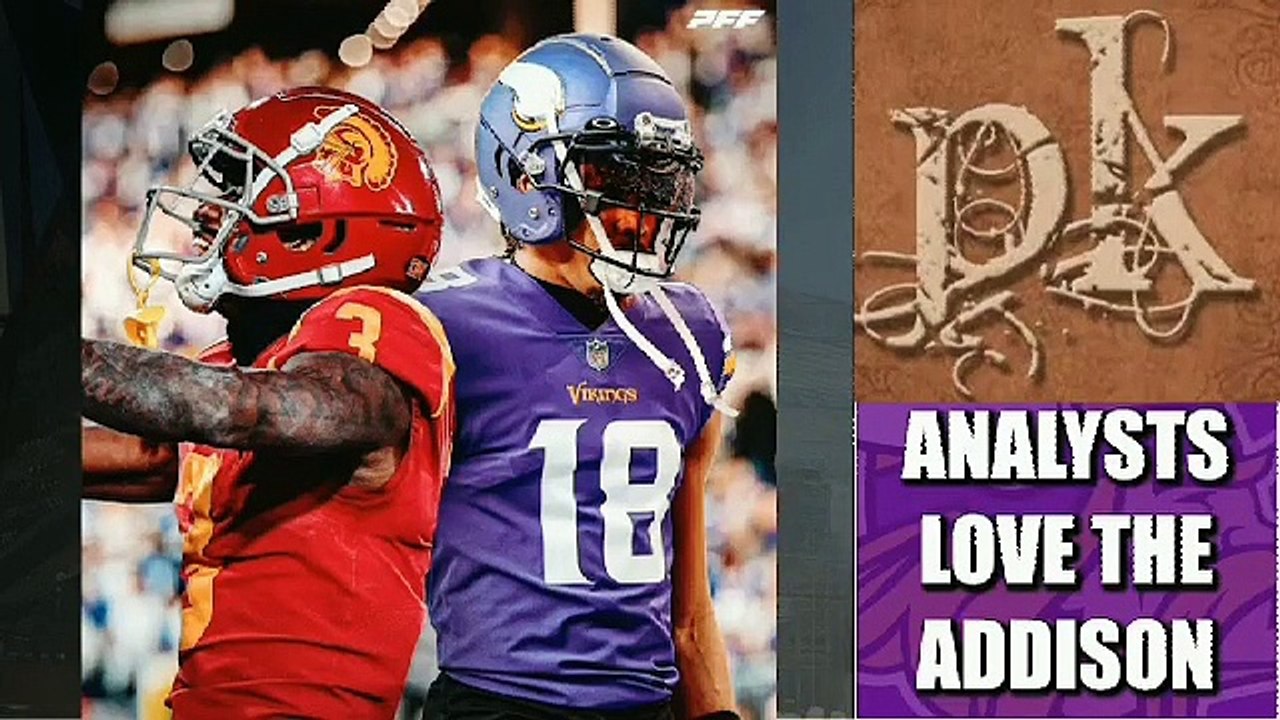 Analysts Love Jardan Addison To The Minnesota Vikings || 2023