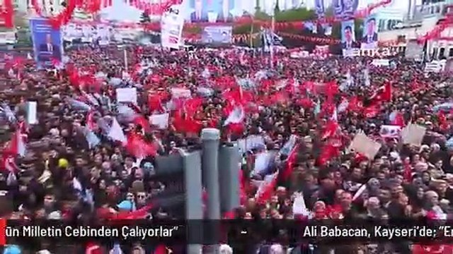 Ali Babacan, Kayseri'de: Enflasyon Yoluyla Bütün Milletin Cebinden Çalıyorlar