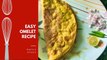 Easy omelet recipe - How to make perfect omelet for breakfast - Omelet kaise banaye asani se