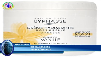 Bon plan maxi sur  crème hydratante