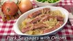 Pork Sausages with Onions - Super Tasty Onion Sausages Recipe