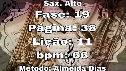 Fase: 19 Página: 38 Lição: 11 - Sax. Alto [66 bpm]