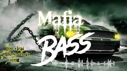 Mafia_REMİX  BGM _-_MUSIC  ENGLISH_-_REMIX -- CAR_-_MUSIC--top viral base attitude music--2022