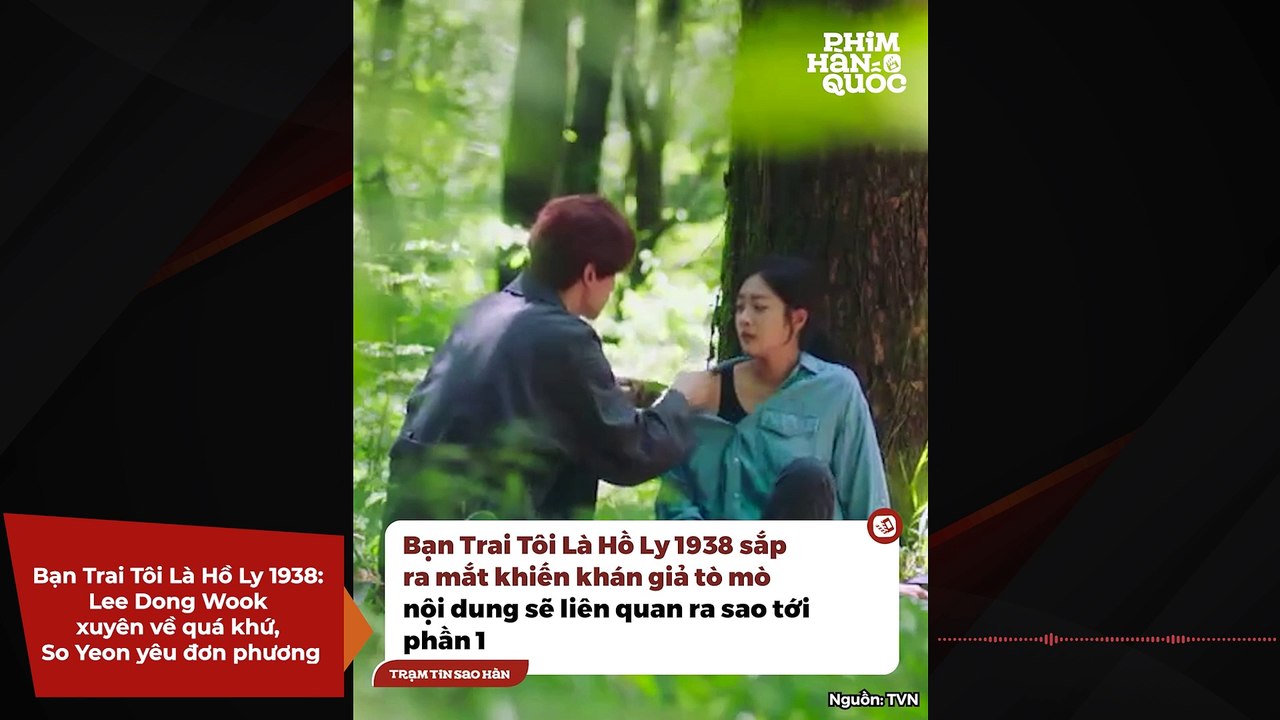 Bạn Trai Tôi Là Hồ Ly 1938: Lee Dong Wook xuyên về quá khứ, Kim So Yeon yêu đơn phương | Điện Ảnh Net