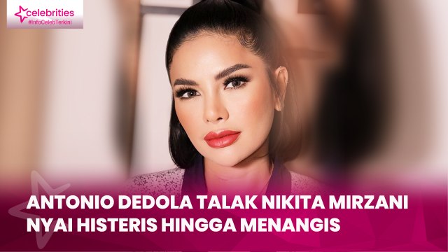 Antonio Dedola Talak Nikita Mirzani, Nyai Histeris hingga Menangis