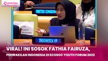 Viral! Ini Sosok Fathia Fairuza, Perwakilan Indonesia di ECOSOC Youth Forum 2023