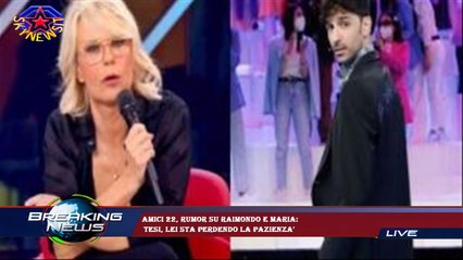 Amici 22, rumor su Raimondo e Maria:  tesi, lei sta perdendo la pazienza'