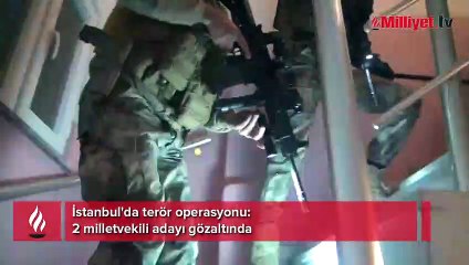 İstanbul'da terör operasyonu: 2 milletvekili adayı gözaltında