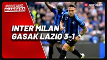 Gasak Lazio, Inter Milan Bikin Pesta Gelar Juara Napoli Kian Dekat
