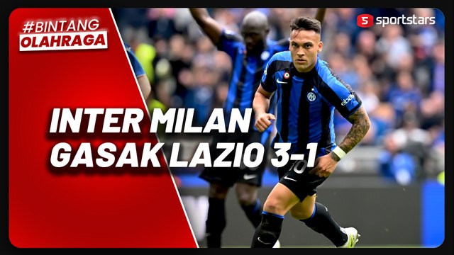 Gasak Lazio, Inter Milan Bikin Pesta Gelar Juara Napoli Kian Dekat