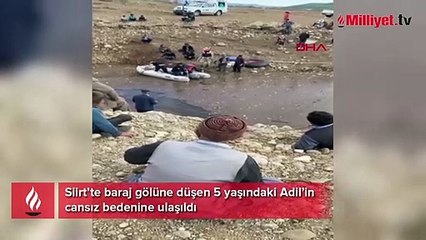 Baraj gölüne düşen 5 yaşındaki Adil’in cansız bedenine ulaşıldı