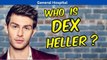 General Hospital:Who is Dex Heller?