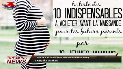 Top 6 des accessoires indispensables pour  l'arrivée de bébé !