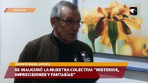 Se inauguró la muestra colectiva “Misterios, imprecisiones y fantasías”