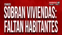 Chaco:sobran viviendas pero faltan habitantes