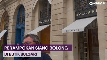 Rampok Bersenjata Bobol Butik Bvlgari di Paris, Gondol Barang Jutaan Euro