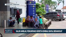 Imbas Jalur Amblas, Penumpang Kereta Kembali Batal Berangkat