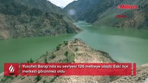 Yusufeli Barajı'nda su seviyesi 126 metreye ulaştı; Eski ilçe merkezi görünmez oldu