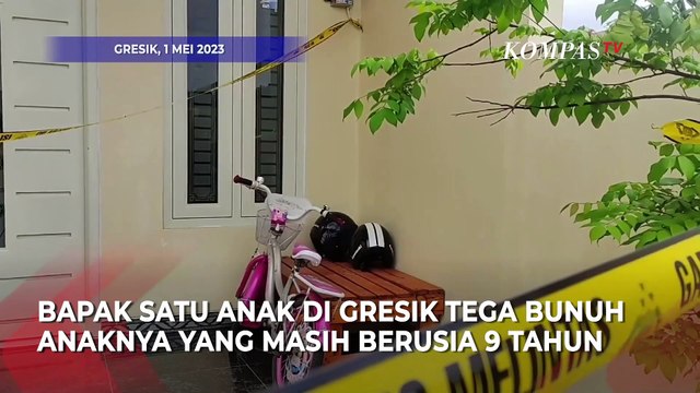 Pengakuan Bapak Sadis Tega Bunuh Anaknya di Gresik: Bahagia di Akhirat Saja
