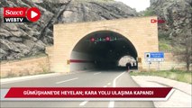 Gümüşhane'deki heyelan kara yolu ulaşıma kapattı