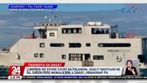 Lumubog na diving yacht sa Palawan, saglit nakitaan ng oil sheen pero nawala rin; 4 sakay, hinahanap pa | 24 Oras