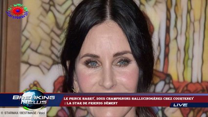 Le prince Harry, sous champignons hallucinogènes chez Courteney  : la star de Friends dément