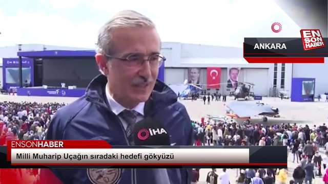 Milli Muharip Uçağın sıradaki hedefi gökyüzü