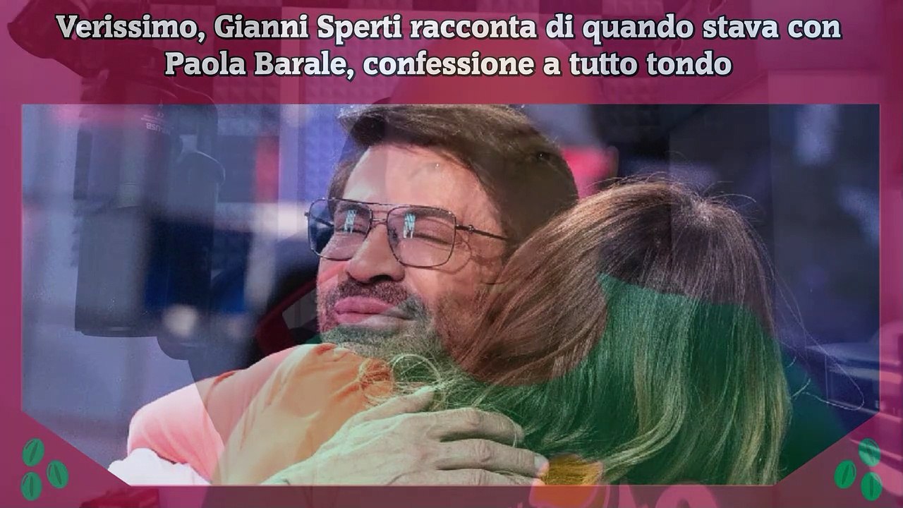 Verissimo, Gianni Sperti racconta di quando stava con Paola Barale, confessione a tutto tondo
