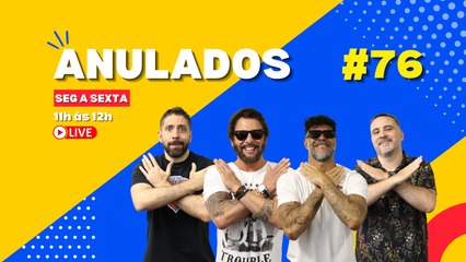 Programa Anulados #76 - 01/05/2023