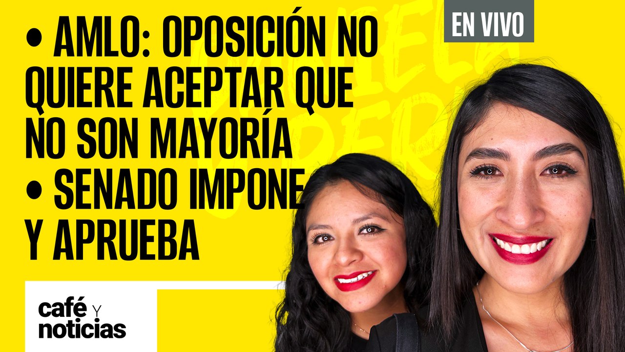 #EnVivo #CaféYNoticias | Senado impone y aprueba | Obtiene registro grupo ligado a la Luz del Mundo