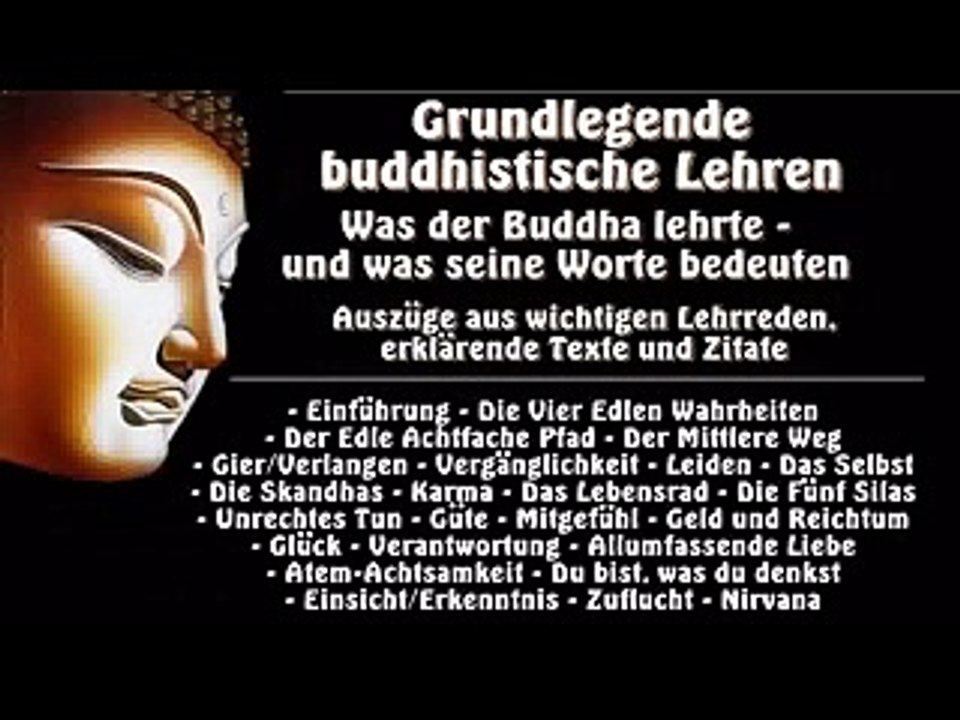Grundlegende buddhistische Lehren - Was der Buddha lehrte, und was seine Worte bedeuten Teil 1 v 3