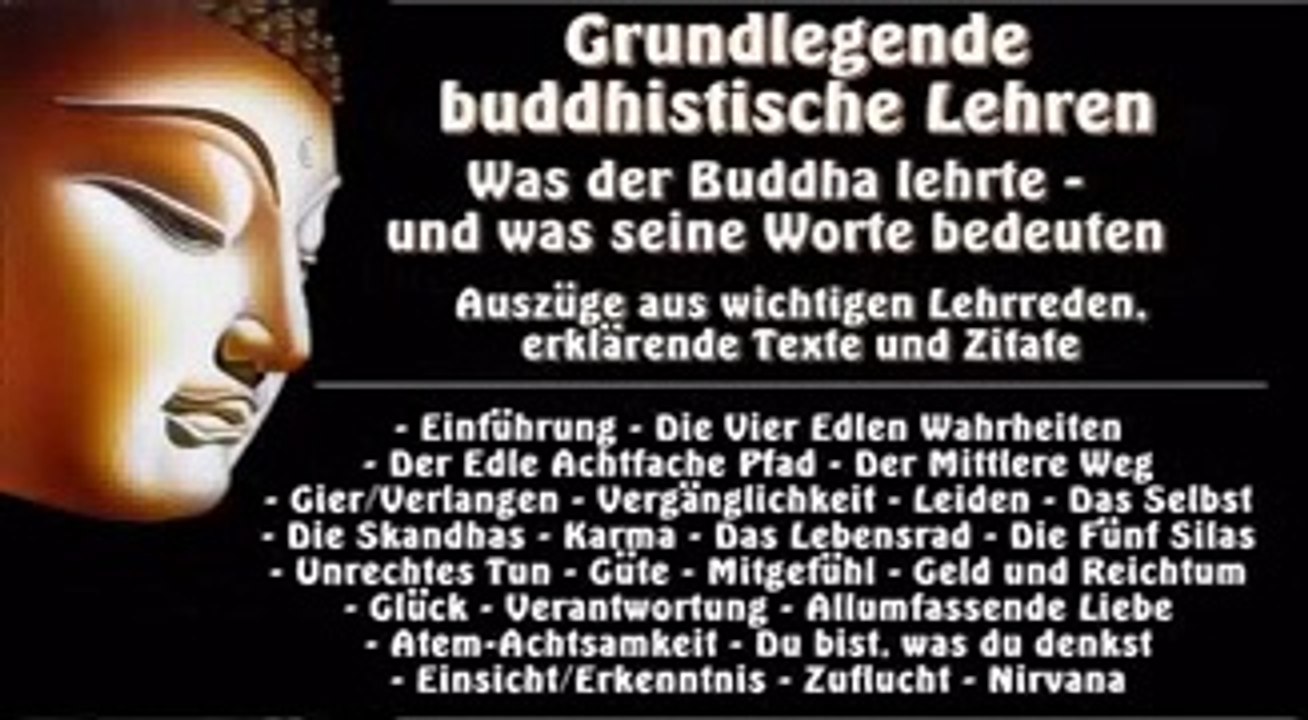 Grundlegende buddhistische Lehren - Was der Buddha lehrte, und was seine Worte bedeuten Teil 3 v 3