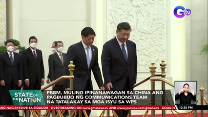 PBBM, muling ipinanawagan sa China ang pagbubuo ng communications team na tatalakay sa mga isyu sa WPS | SONA