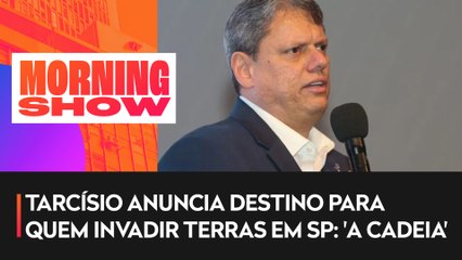 Tarcísio não vai tolerar as invasões no estado de SP