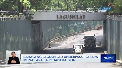 Bahagi ng Lagusnilad underpass, isasara muna para sa rehabilitasyon | Saksi