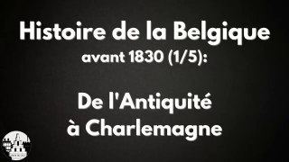 Histoire de la Belgique avant 1830 (1_5)_ de l'Antiquité à Charlemagne.