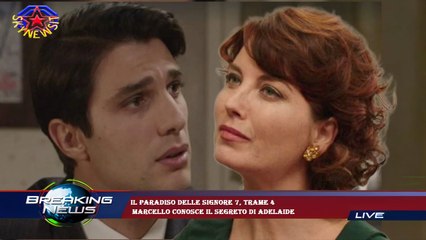 Il Paradiso delle signore 7, trame 4  Marcello conosce il segreto di Adelaide